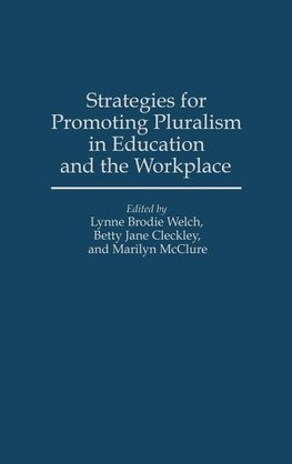 Strategies for Promoting Pluralism in Education and the Workplace