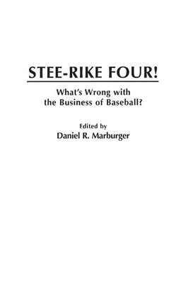 Stee-Rike Four! What's Wrong with the Business of Baseball?