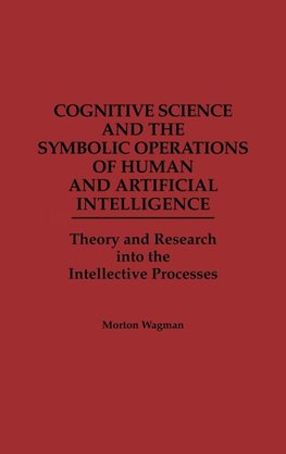 Cognitive Science and the Symbolic Operations of Human and Artificial Intelligence