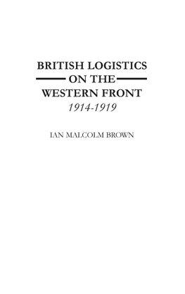 British Logistics on the Western Front