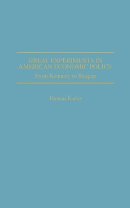 Great Experiments in American Economic Policy