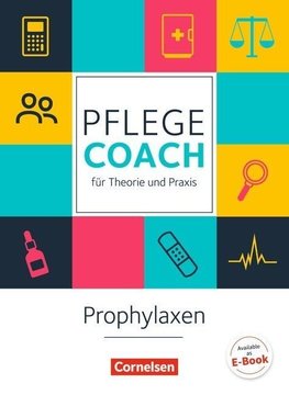 In guten Händen - Pflege-Coach für Theorie und Praxis: Prophylaxen. Arbeitsbuch