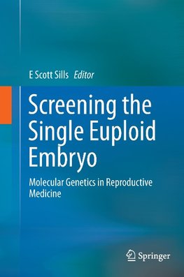 Screening the Single Euploid Embryo