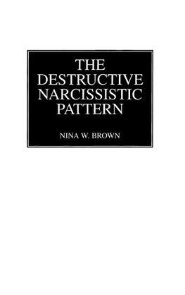 The Destructive Narcissistic Pattern