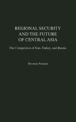 Regional Security and the Future of Central Asia