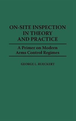 On-Site Inspection in Theory and Practice