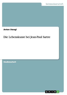 Die Lebenskunst bei Jean-Paul Sartre