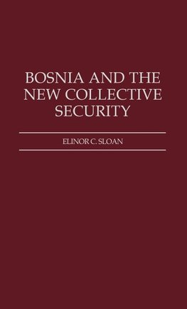 Bosnia and the New Collective Security