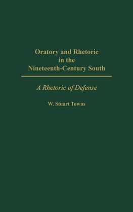 Oratory and Rhetoric in the Nineteenth-Century South