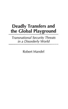 Deadly Transfers and the Global Playground