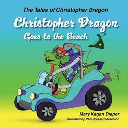 Christopher Dragon Goes to the Beach (The Tales of Christopher Dragon Book 3)