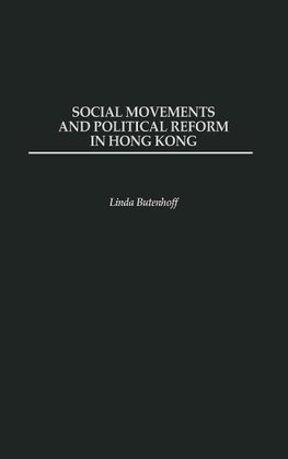 Social Movements and Political Reform in Hong Kong