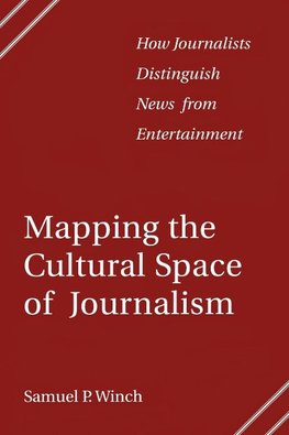 Mapping the Cultural Space of Journalism