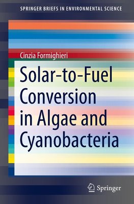 Solar-to-Fuel Conversion in Algae and Cyanobacteria