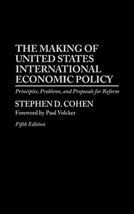 The Making of United States International Economic Policy