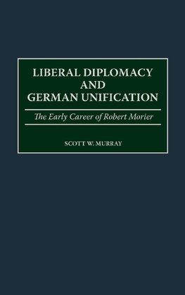 Liberal Diplomacy and German Unification