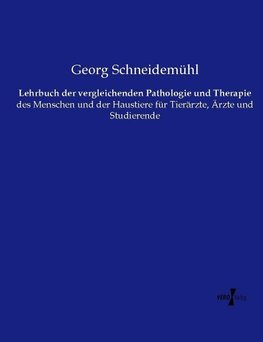 Lehrbuch der vergleichenden Pathologie und Therapie