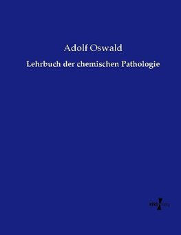 Lehrbuch der chemischen Pathologie