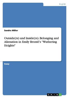 Outside(rs) and Inside(rs). Belonging and Alienation in Emily Brontë's "Wuthering Heights"