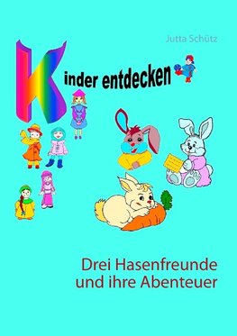 Drei Hasenfreunde und ihre Abenteuer