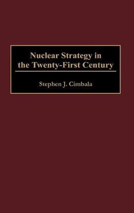 Nuclear Strategy in the Twenty-First Century