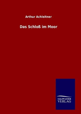 Das Schloß im Moor