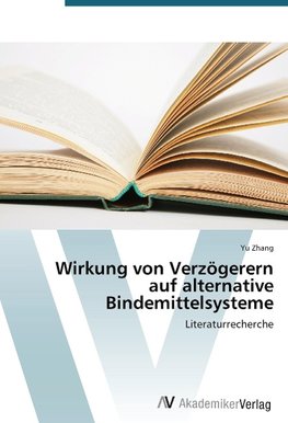 Wirkung von Verzögerern auf alternative Bindemittelsysteme