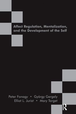 Affect Regulation, Mentalization and the Development of the Self