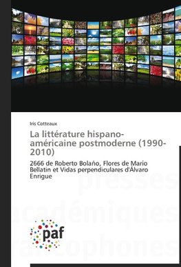 La littérature hispano-américaine postmoderne (1990-2010)