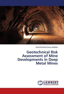 Geotechnical Risk Assessment of Mine Developments in Deep Metal Mines