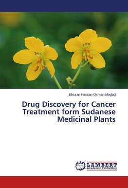 Drug Discovery for Cancer Treatment form Sudanese Medicinal Plants