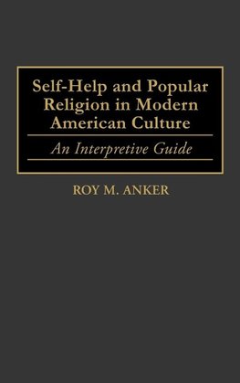 Self-Help and Popular Religion in Modern American Culture