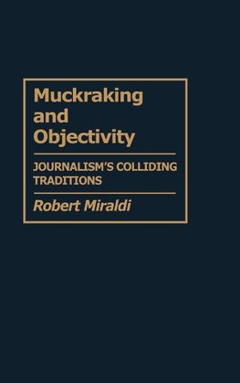 Muckraking and Objectivity