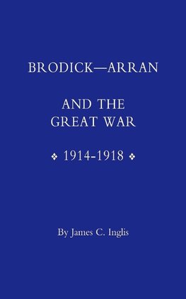 Brodick - Arran and the Great War 1914-1918