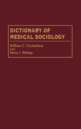 Dictionary of Medical Sociology