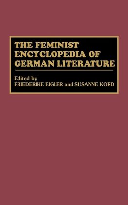 The Feminist Encyclopedia of German Literature