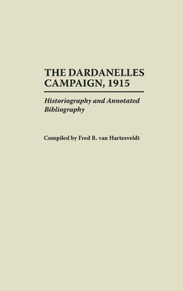 The Dardanelles Campaign, 1915