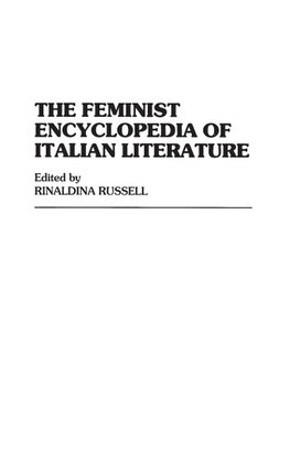 The Feminist Encyclopedia of Italian Literature