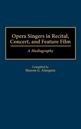 Opera Singers in Recital, Concert, and Feature Film