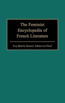 The Feminist Encyclopedia of French Literature