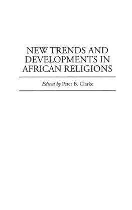 New Trends and Developments in African Religions