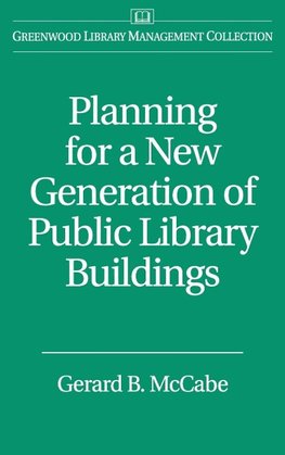 Planning for a New Generation of Public Library Buildings