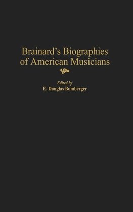 Brainard's Biographies of American Musicians