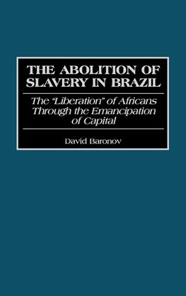 The Abolition of Slavery in Brazil