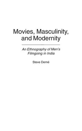 Movies, Masculinity, and Modernity