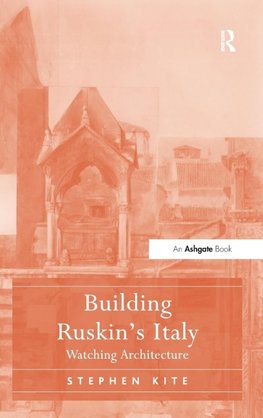 Building Ruskin's Italy