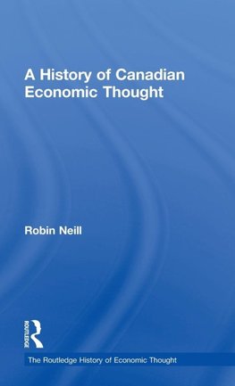 A History of Canadian Economic Thought