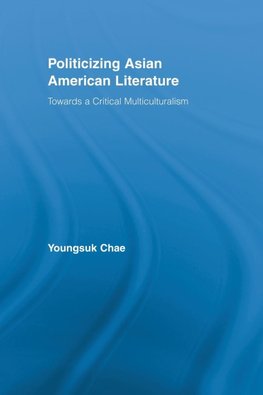 Politicizing Asian American Literature