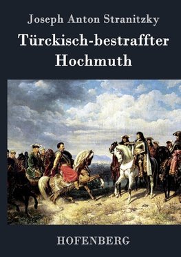 Türckisch-bestraffter Hochmuth