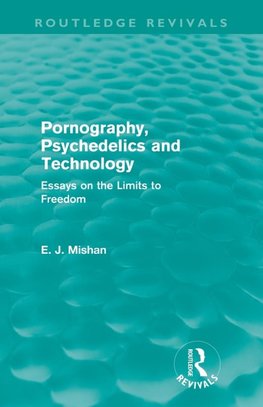 Pornography, Psychedelics and Technology (Routledge Revivals)